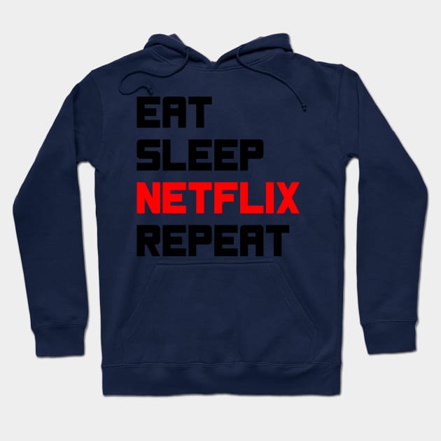 Sleep Netflix Repeat Hoodie by PixelParadigm